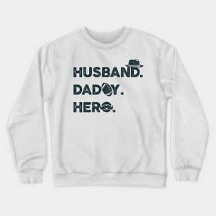 Husband Daddy Hero Gift - Father's Day Crewneck Sweatshirt